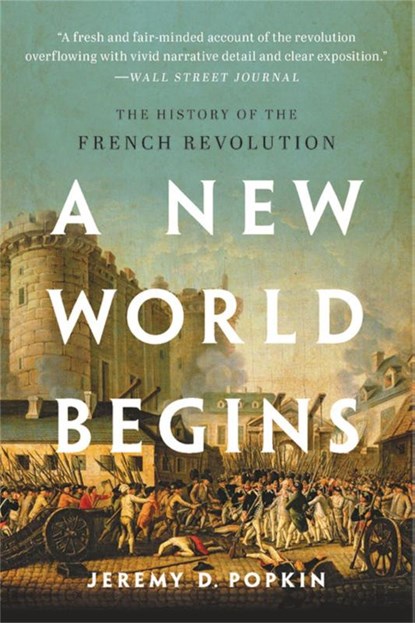 A New World Begins, Jeremy D. Popkin - Paperback - 9781541620179