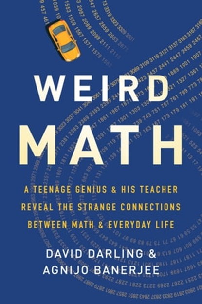 Weird Math, David Darling ; Agnijo Banerjee - Ebook - 9781541644793