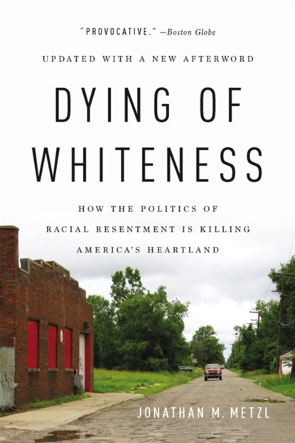 Dying of Whiteness, Jonathan M. Metzl - Paperback - 9781541644977