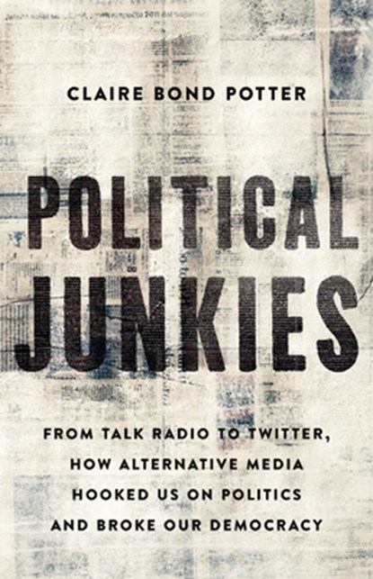 Political Junkies, Claire Bond Potter - Gebonden - 9781541644991