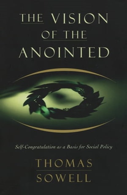 The Vision of the Anointed, Thomas Sowell - Ebook - 9781541646261