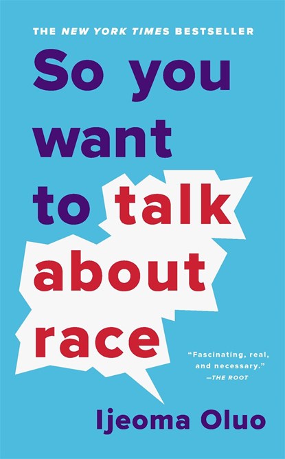 So You Want to Talk About Race, Ijeoma Oluo - Paperback Pocket - 9781541647435