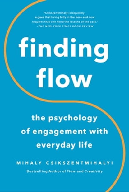 Finding Flow, Mihaly Csikszentmihalyi - Ebook - 9781541647459