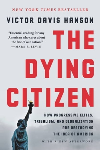 The Dying Citizen, Victor Davis Hanson - Ebook - 9781541647541