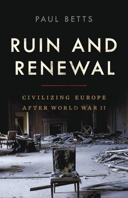 Ruin and Renewal, BETTS,  Paul - Gebonden - 9781541672468