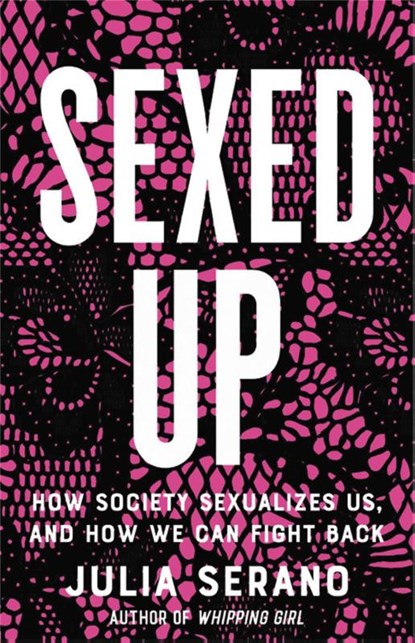 Sexed Up, Julia Serano - Gebonden - 9781541674806
