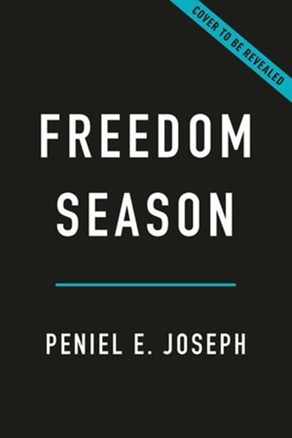 Freedom Season, Peniel E. Joseph - Ebook - 9781541675889