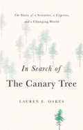 In Search of the Canary Tree | Lauren E. Oakes | 
