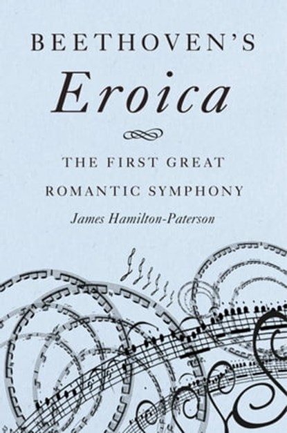Beethoven's Eroica, James Hamilton-Paterson - Ebook - 9781541697546