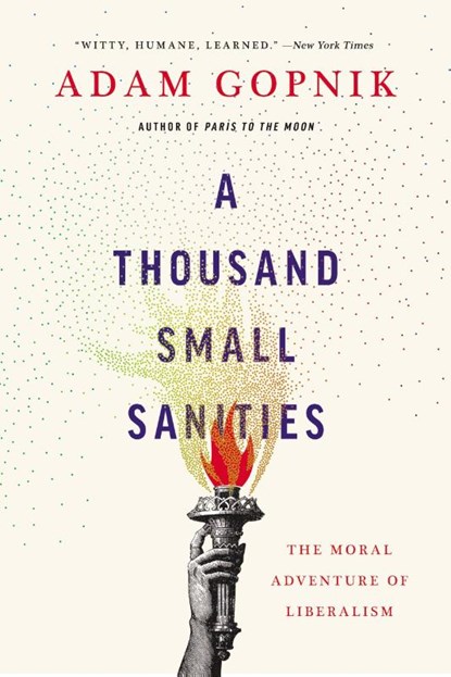 Gopnik, A: Thousand Small Sanities, Adam Gopnik - Paperback - 9781541699342