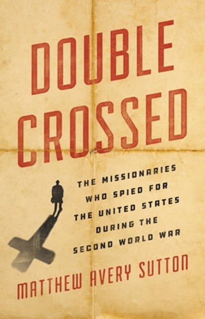 Double Crossed, Matthew Avery Sutton - Ebook - 9781541699670