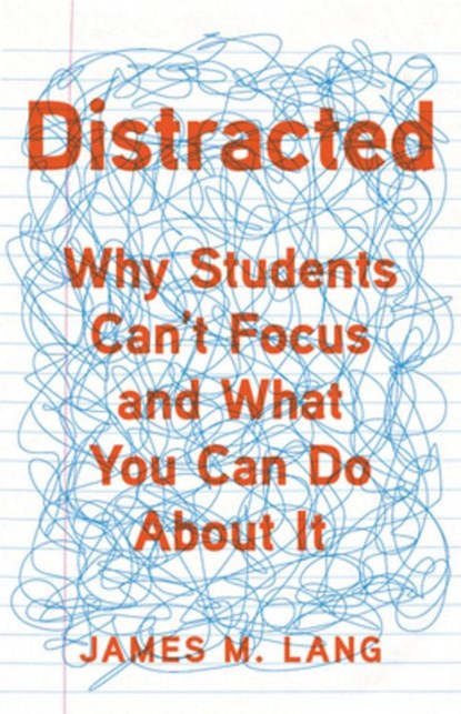 Distracted, James M. Lang - Gebonden - 9781541699809