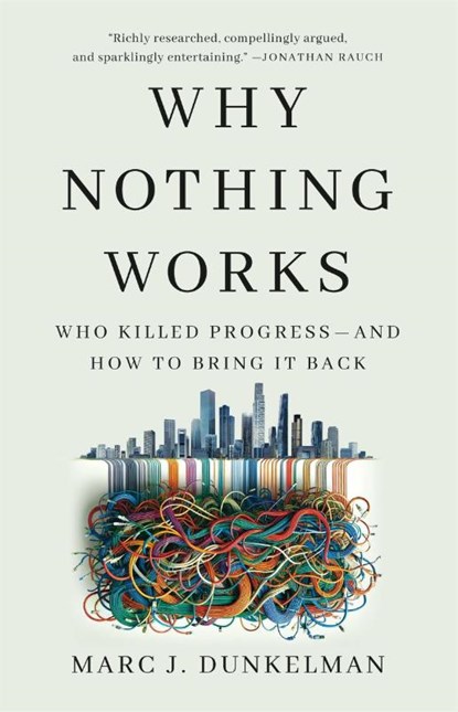 Why Nothing Works, Marc J. Dunkelman - Gebonden - 9781541700215