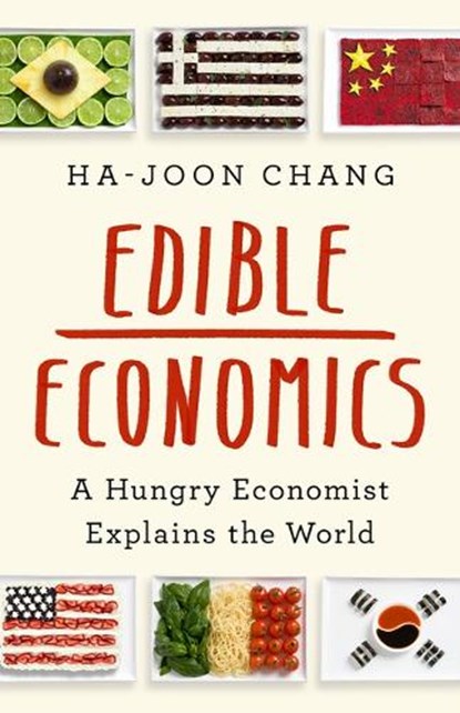 Edible Economics, Ha-Joon Chang - Gebonden - 9781541700543
