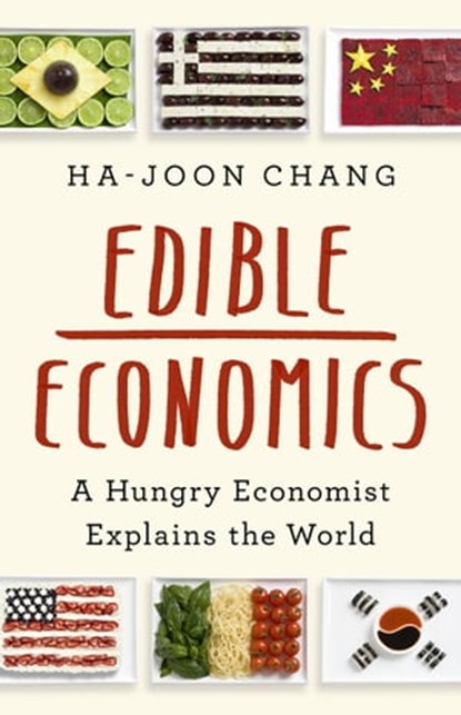 Edible Economics, Ha-Joon Chang - Ebook - 9781541700567