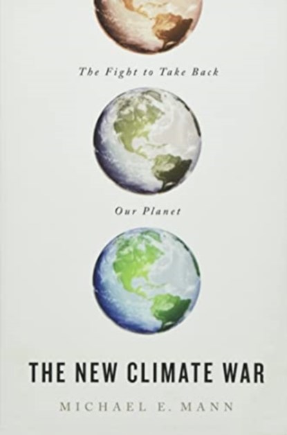 The New Climate War, Michael E. Mann - Paperback - 9781541700574