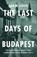 Lebor, A: Last Days of Budapest, Adam Lebor - Gebonden - 9781541700581