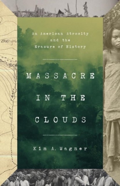 Massacre in the Clouds, Kim A. Wagner - Gebonden - 9781541701496