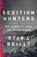 Sedition Hunters, Ryan J. Reilly - Gebonden - 9781541701809