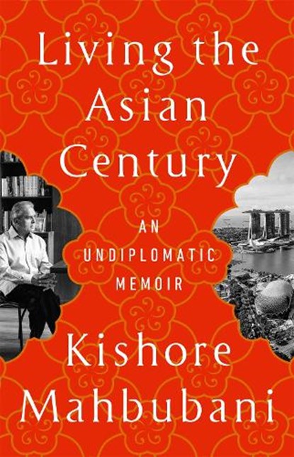Living the Asian Century, Kishore Mahbubani - Paperback - 9781541703049