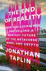 The End of Reality - Jonathan Taplin - 9781541704114