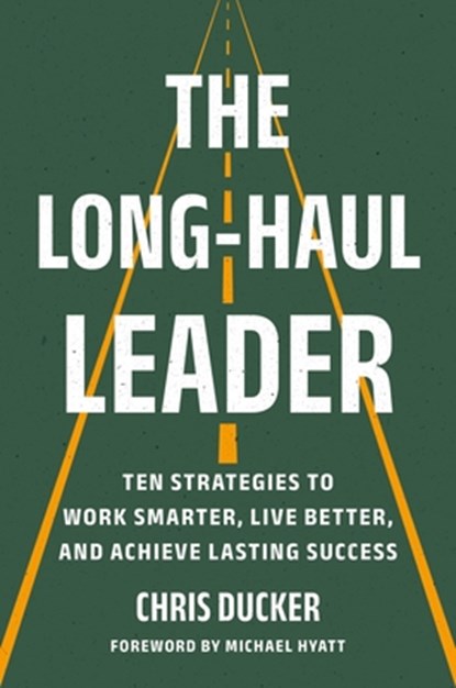 The Long-Haul Leader, Chris Ducker - Gebonden - 9781541704831