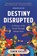 Destiny Disrupted, Tamim Ansary - Paperback - 9781541706200