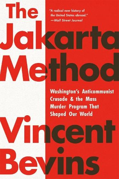 The Jakarta Method, Vincent Bevins - Paperback - 9781541724006
