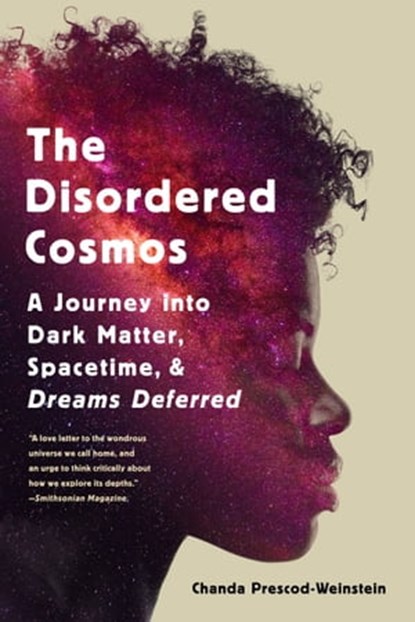 The Disordered Cosmos, Chanda Prescod-Weinstein - Ebook - 9781541724693