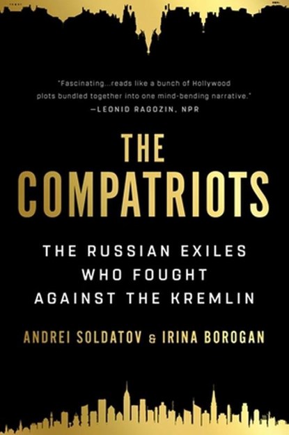 The Compatriots, Andrei Soldatov ; Irina Borogan - Paperback - 9781541730175