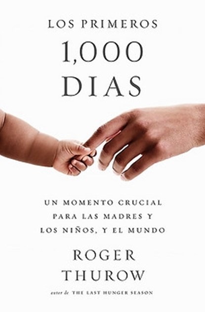 Los primeros 1000 dias / The First 1,000 Days, THUROW,  Roger - Paperback - 9781541730281