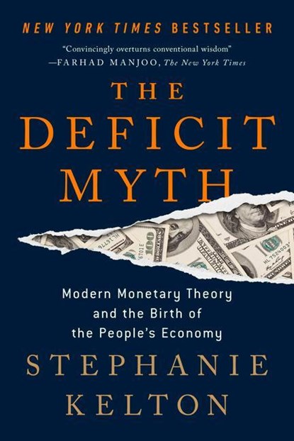 DEFICIT MYTH, Stephanie Kelton - Paperback - 9781541736191