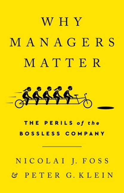Why Managers Matter, Nicolai J Foss ; Peter G Klein - Ebook - 9781541751033