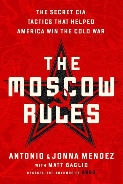 The Moscow Rules, Antonio J. Mendez ; Jonna Mendez - Paperback - 9781541762183