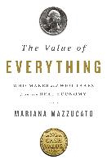 The Value of Everything, MAZZUCATO,  Mariana - Paperback - 9781541762411
