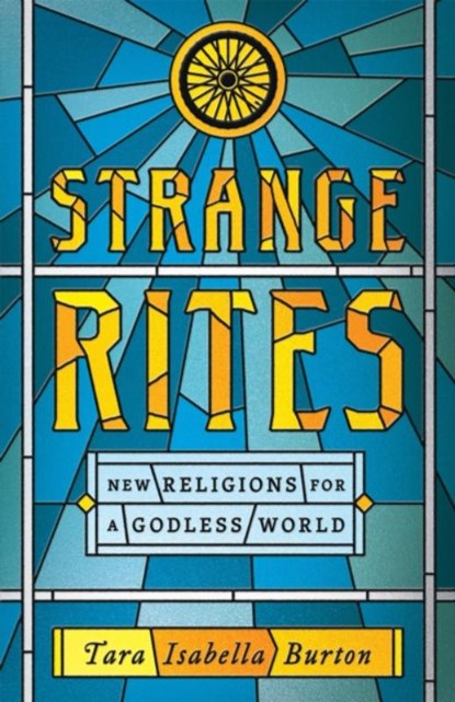 Strange Rites, Tara Isabella Burton - Gebonden - 9781541762534