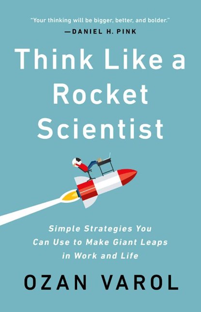 Think Like a Rocket Scientist, Ozan Varol - Gebonden - 9781541762596