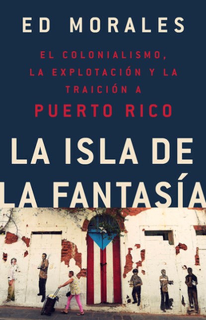 La isla de la fantasia, Ed Morales - Paperback - 9781541762992