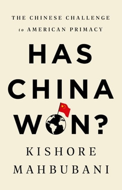 Has China Won?, Kishore Mahbubani - Ebook - 9781541768123