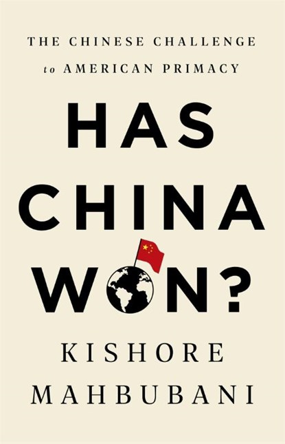 Has China Won?, MAHBUBANI,  Kishore - Gebonden - 9781541768130