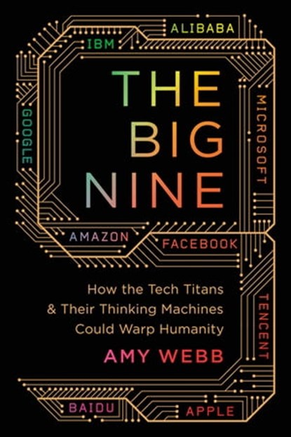 The Big Nine, Amy Webb - Ebook - 9781541773745