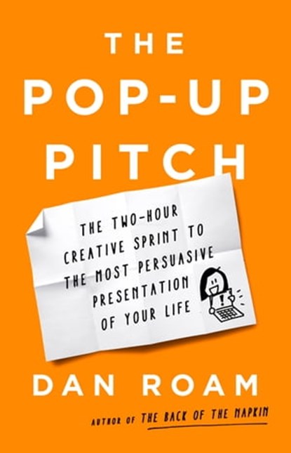 The Pop-up Pitch, Dan Roam - Ebook - 9781541774520