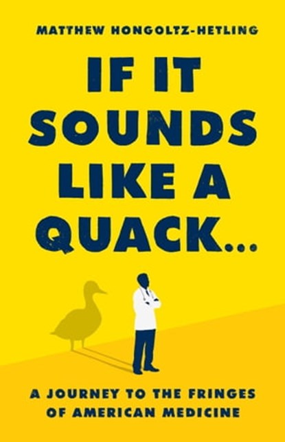 If It Sounds Like a Quack..., Matthew Hongoltz-Hetling - Ebook - 9781541788862