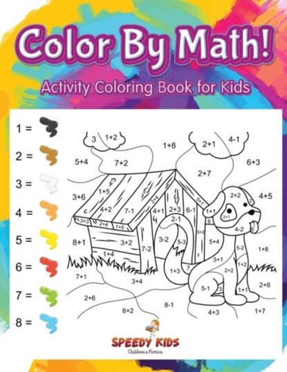 Color By Math! Activity Coloring Book for Kids, Speedy Kids - Paperback - 9781541909601