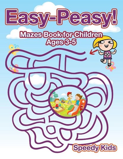Easy-Peasy! Mazes Book for Children Ages 3-5, Speedy Kids - Paperback - 9781541933330