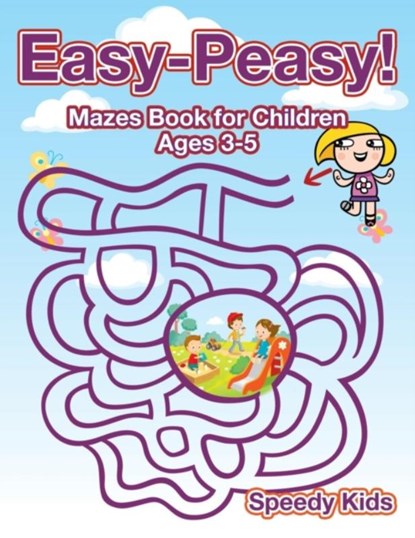 Easy-Peasy! Mazes Book for Children Ages 3-5, Speedy Kids - Paperback - 9781541933330