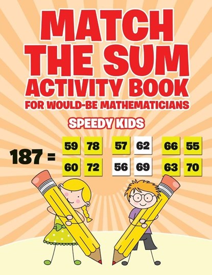 Match the Sum Activity Book for Would-Be Mathematicians, Speedy Kids - Paperback - 9781541933484