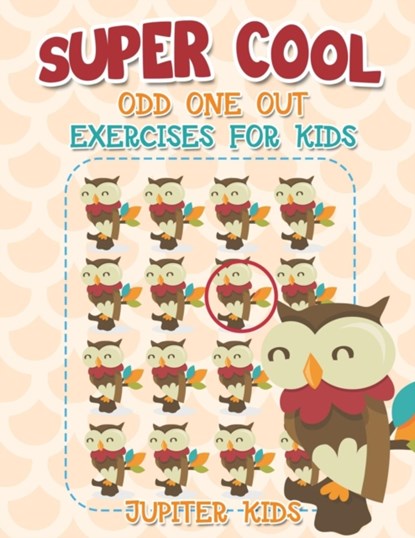 Super Cool Odd One Out Exercises for Kids, Jupiter Kids - Paperback - 9781541934016
