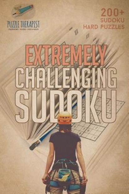 Extremely Challenging Sudoku 200+ Sudoku Hard Puzzles, Puzzle Therapist - Paperback - 9781541941410