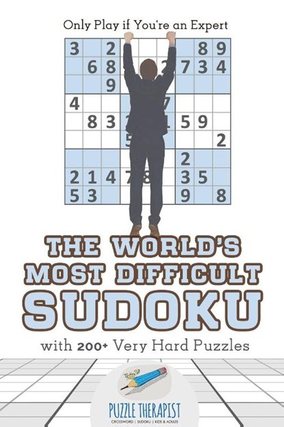 The World's Most Difficult Sudoku Only Play if You're an Expert with 200+ Very Hard Puzzles, Puzzle Therapist - Paperback - 9781541941656